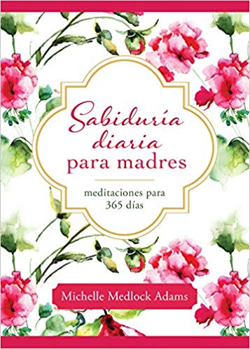 Daily Wisdom for Mothers (Spanish)