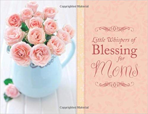 Little Whispers of Blessing for Moms