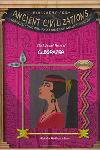 The Life and Times of Cleopatra